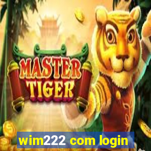 wim222 com login